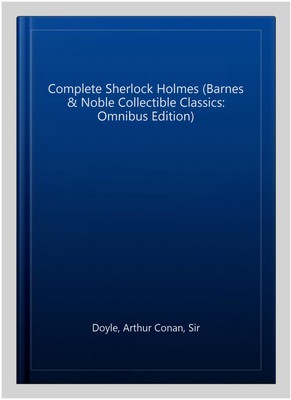 Complete Sherlock Holmes (Barnes & Noble Collectible Classics: Omnibus Editio...-image