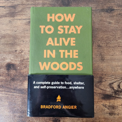 How to Stay Alive in the Woods A Complete Guide For Survivalist Bradford Angier-image