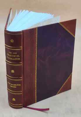 The New Practical Navigator : Being A Complete Epitome Of Naviga [Leather Bound]-image