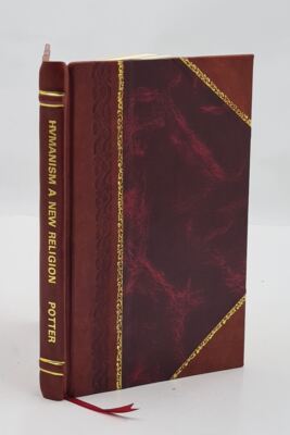 Humanism, A New Religion 1930 By Potter, Charles Francis [Leather Bound]-image