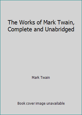 The Works of Mark Twain, Complete and Unabridged by Mark Twain-image