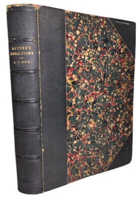 1885, NATURE'S SERIAL STORY, by EDWARD P ROE. ILLUSTRATED, SIGNED BINDING-image