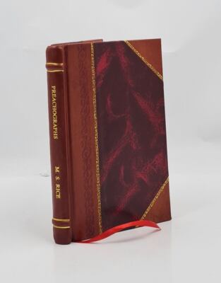 Preachographs; a series of crisp sermonettes 1925 by Rice, Merto [Leather Bound]-image