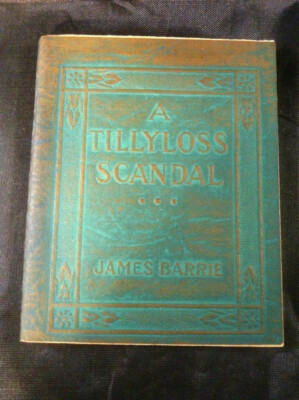 Little Leather Library Corp Redcroft Edition A Tillyloss Scandal James Barrie-image