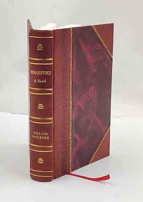 Mosquitoes a novel 1927 by W Faulkner [Leather Bound]-image