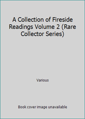 A Collection of Fireside Readings Volume 2 (Rare Collector Series) by Various-image