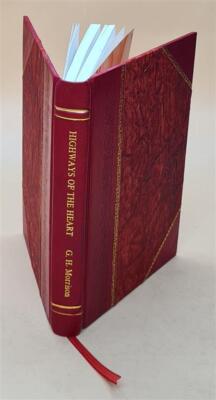 Highways Of The Heart : A Series Of Addresses ... 1926 [Leather Bound]-image