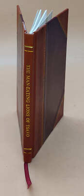The Man Eating Lions Of Tsavo Volume Fieldiana, Popular Series, [Leather Bound]-image