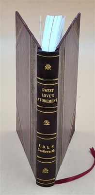 Sweet Love'S Atonement : A Novel A Novel 1905 [Leather Bound]-image