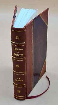 Despised & Rejected. [A Novel.]. 1918 [Leather Bound]-image