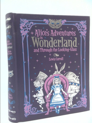 Alice's Adventures in Wonderland and Through the Looking Glass...  (Ltd Ed)-image
