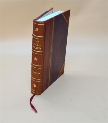 The soul's ascent : a connected series of mission addresses / by [Leather Bound]-image
