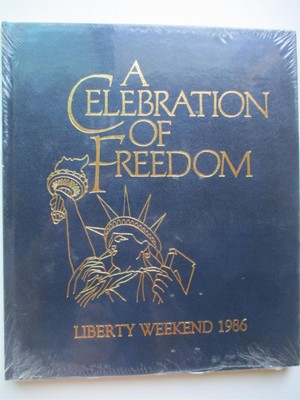 A CELEBRATION OF FREEDOM Liberty Weekend 1986 Statue Book SEALED CentennialPress-image