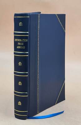 Information From Abroad. General Information Series. Volume 1887 [Leather Bound]-image