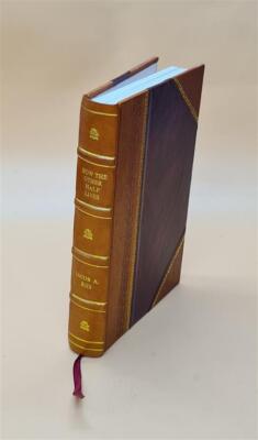 How The Other Half Lives : Studies Among The Tenements Of New Yo [Leather Bound]-image