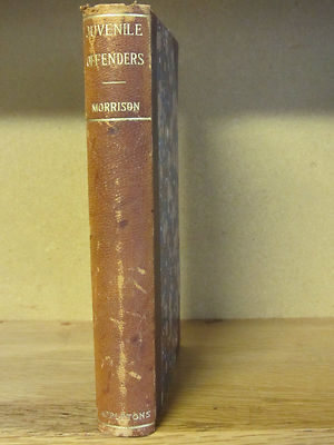 JUVENILE OFFENDERS-MORRISON 1897-ENLIGHTENED IMPORTANT STUDY-APPLETON SERIES VG+-image