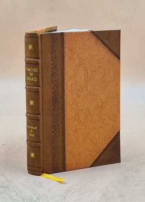 Falcons Of France A Memorable Novel 1959 [Leather Bound]-image
