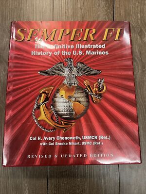 Semper Fi: The Definitive Illustrated History of the U.S. Marines. by C. Nihart-image