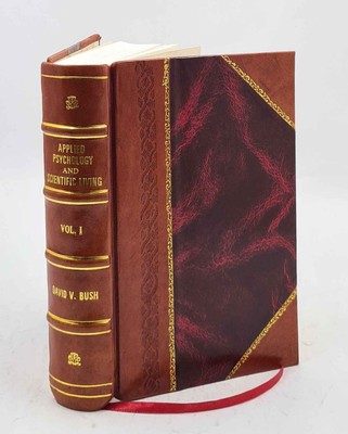 Applied Psychology And Scientific Living;One In A Series Of Book [Leather Bound]-image