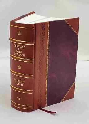 History of New Orleans Volume 2nd 1922 by John Smith Kendall [Leather Bound]-image