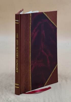 The Anti - Slavery Alphabet 1847 By Townsend, Hannah,Townsend, Mary Leatherbound-image