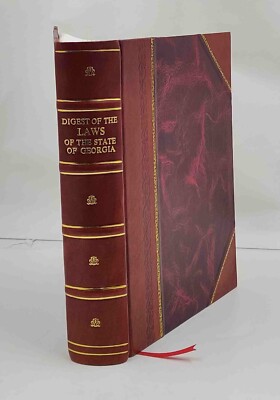 Digest Of The Laws Of The State Of Georgia, From Its Settlement [Leather Bound]-image