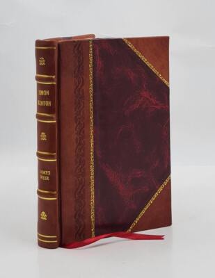 Simon Kenton Or, The Scout'S Revenge An Historical Novel 1852 [Leather Bound]-image