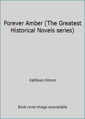 Forever Amber (The Greatest Historical Novels series) by Kathleen Winsor-image