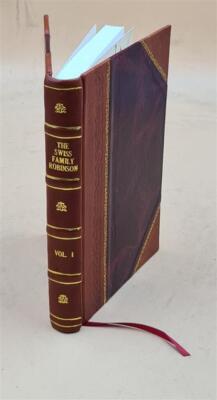 The Swiss Family Robinson First Series: Being Adventures Of A Fa [Leather Bound]-image