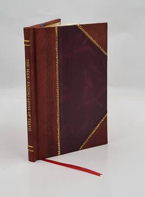 The Man Eating Lions Of Tsavo Volume Fieldiana, Popular Series, [Leather Bound]-image