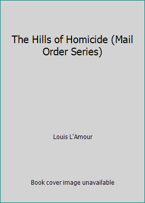 The Hills of Homicide (Mail Order Series) by Louis L'Amour-image