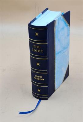 The Idiot : A Novel In Four Parts / By Fyodor Dostoevsky ; From [Leather Bound]-image