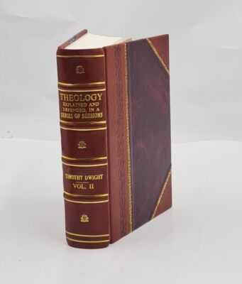 Theology, explained and defended in a series of sermons : with a [Leather Bound]-image