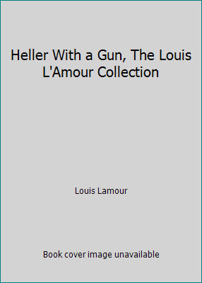 Heller With a Gun, The Louis L'Amour Collection by Louis Lamour-image