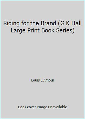 Riding for the Brand (G K Hall Large Print Book Series) by Louis L'Amour-image