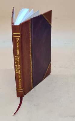 The New England Clergy And The American Revolution Volume 1 1928 [Leather Bound]-image