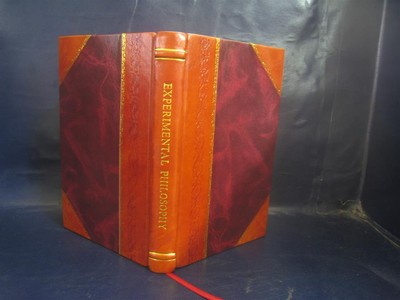 Experimental Philosophy, In Three Books Containing New Experimen [Leather Bound]-image