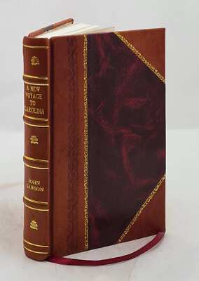 A New Voyage To Carolina Containing The Exact Description And Na [Leather Bound]-image