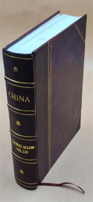China In A Series Of Views : Displaying The Scenery, Architectur [Leather Bound]-image