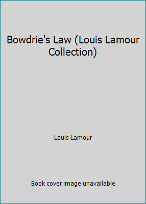 Bowdrie's Law (Louis Lamour Collection) by Louis Lamour-image