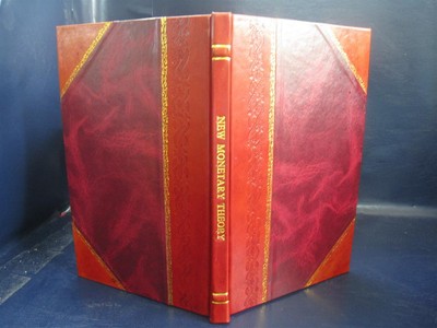 New Monetary Theory The Absolute Depreciation Of Gold Demonstrat [Leather Bound]-image