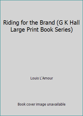 Riding for the Brand (G K Hall Large Print Book Series) by Louis L'Amour-image