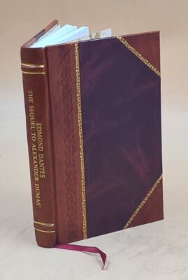 Edmond Dantes The Sequel To Alexander Dumas' Celebrated Novel Of [Leather Bound]-image