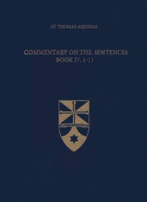 Commentary on the Sentences, Book IV, 1-13 - Imitation Leather - VERY GOOD-image