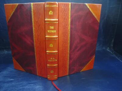 The Witness A Novel 1917 By Grace Livingston Hill Lutz [Leather Bound]-image