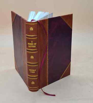 A Series Of Letters, Addressed To The Methodist Connection, Expl [Leather Bound]-image