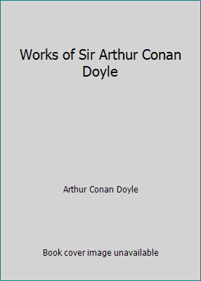 Works of Sir Arthur Conan Doyle by Arthur Conan Doyle-image